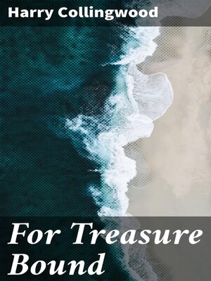 cover image of For Treasure Bound